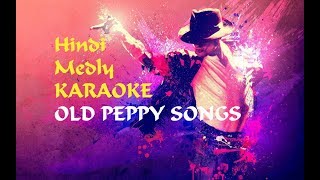 Old Hindi Medley  KARAOKE  Peppy Songs  2018 [upl. by Ytirehc]