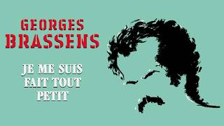 Georges Brassens  Je me suis fait tout petit Audio Officiel [upl. by Aicercul]