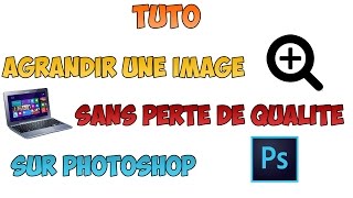 Tuto  Agrandir une image en minimisant les pertes de qualité FR [upl. by Nylsaj358]