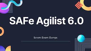 New Dumps for Scrum SAFe Agilist 60 Test [upl. by Icaj]