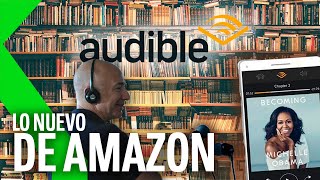 AMAZON AUDIBLE ha llegado Cómo es La NUEVA PLATAFORMA DE PODCAST y AUDIOLIBROS de AMAZON [upl. by Jewell]