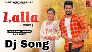 Lalla  लल्ला   Bhuvnesh Sharma  Harendra Nagar  New Haryanvi Song 2023  New Haryanvi Dj Song [upl. by Claudy735]