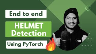 End to End Helmet Detection Project Implementation Using PyTorch🔥 [upl. by Aryk460]