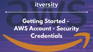 16 Getting Started  AWS Account  Security Credentials [upl. by Eilah]