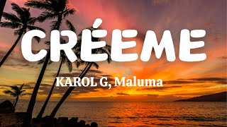 KAROL G Maluma  Créeme LyricsLetra [upl. by Aicinad310]