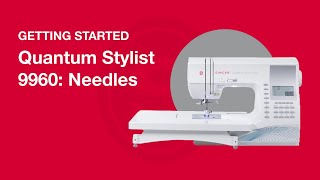 Getting Started Quantum Stylist™ 9960 Learn About Needles [upl. by Riggs]