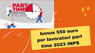 bonus 550 euro per lavoratori part time 2023 INPS requisiti e come richiederlo [upl. by Ttirrej]