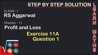 Profit and Loss  Class 7 Exercise 11A Question 1  RS AggarwalLearn maths [upl. by Nedap]