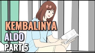 KEMBALINYA ALDO PART 5  Animasi Sekolah [upl. by Neram]