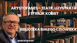 Arystofanes  Teatr Lizystrata i strajk kobiet Biblioteka Białego Człowieka wgMarcina Wolskiego [upl. by Asiek]