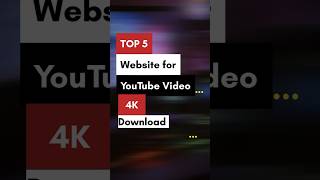 Top 5 websites for YouTube Video Download 4k ytshorts [upl. by Azarcon]