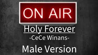 Holy Forever  CeCe Winans  Karaoke  Male Version [upl. by Ecarg]