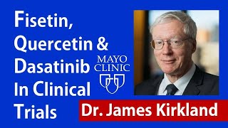 Fisetin Quercetin amp Dasatinib in Clinical Trials  Dr James Kirkland Interview Series Ep 4 [upl. by Ynamreg809]