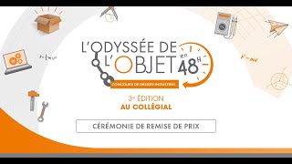 LOdyssée de lobjet en 48 h  3e édition  Cérémonie de remise de prix [upl. by Annabelle476]