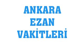 Ankara Ezan Vakitleri  Namaz Saatleri [upl. by Lamaj435]