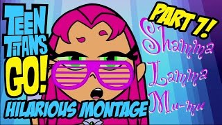 Teen Titans Go  Hilarious Montage Part 7 [upl. by Fanchette]