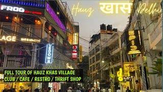 HAUZ KHAS VILLAGE  THE MOST UNIQUE PLACE IN DELHI  CLUB  CAFE  BAAR  THRIFT SHOP [upl. by Eckhardt]