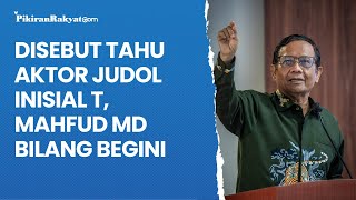 Sang Peluru Tak Terkendali Mahfud MD Enggan Berkomentar Siapa Sosok Pengendali Judol Inisial T [upl. by Anib]