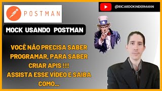 Como criar mock API usando Postman  Ricardo Kindermann postman api [upl. by Eiramanitsirhc]