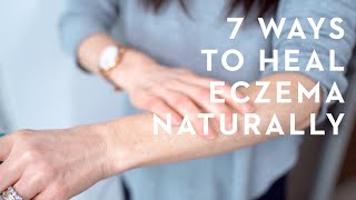 7 Things You Must Know To Get Rid of Eczema Naturally [upl. by Carlen]