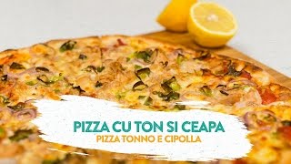 Reteta  Pizza cu ton si ceapa  Tonno e Cipolla [upl. by Musette959]