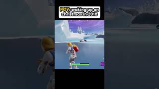 Waking Up On Christmas In 2018… 🎅 fyp shorts fortnite [upl. by Kcaz522]