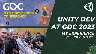 My Unity Dev Experience At GDC 2023 [upl. by Madriene]