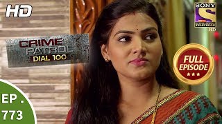 Crime Patrol Dial 100  Ep 773  Full Episode  9th May 2018 [upl. by Anul242]