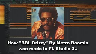 How “BBL Drizzy” by Metro Boomin was made in FL Studio 21 [upl. by Eibrad]