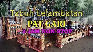 TABUH LELAMBATAN PAT GIRI 2 JAM NON STOP [upl. by Mick]