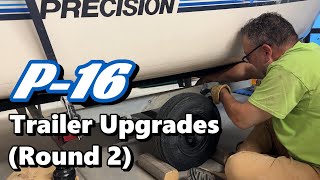 Precision 16 Trailer Upgrades Round 2 [upl. by Nirb956]