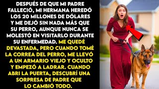 Después de que mi padre falleció mi hermana heredó los 20 millones de dólares y me dejó con un perro [upl. by Carmelita222]