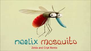 Neelix  Mosquito Zelda amp Cript Remix [upl. by Nylrebmik356]