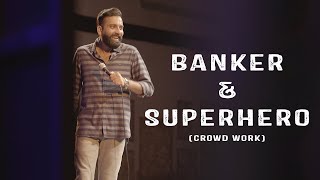 Banker amp Superhero  Crowd Work  Stand Up Comedy  Ft AnubhavSinghBassi [upl. by Malcah]