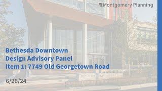 Bethesda Downtown Design Advisory Panel 62624 Item 1  7749 Old Georgetown Road [upl. by True168]