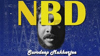 NBDNo Big Deal  Suvodeep Mukherjee [upl. by Nerrej]