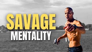 SAVAGE MENTALITY  Very strong speech  David Goggins [upl. by Timmy814]