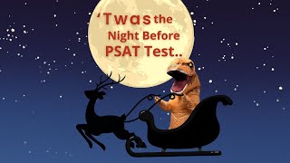 Twas the Night Before the PSAT Test  PSA TRex [upl. by Oigolue]