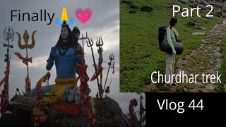 Finally at peak🙏💗 Churdhar trek✨ Part 2  Vlog 44 Gazal Rapta [upl. by Llednahs]