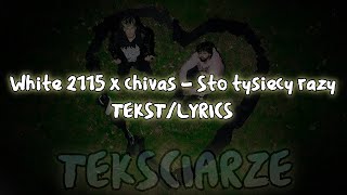 White 2115 x chivas  Sto tysięcy razy TEKSTLYRICS [upl. by Lorusso]