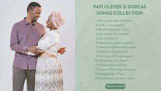 PAPI CLEVER amp DORCAS  SONGS COLLECTION  DORURUKUNDO RWIMANA [upl. by Eelannej]