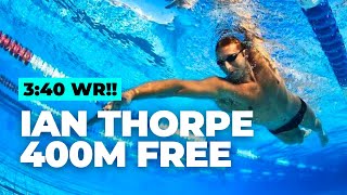 IAN THORPE 400m FREESTYLE WORLD RECORD  The 20 Year Anniversary [upl. by Nerha709]