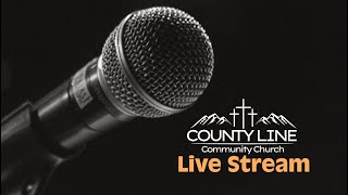 County Line Community Church Live Stream [upl. by Littman202]