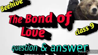 The bond of love question answer of class 9 Beehive book [upl. by Sirovaj]