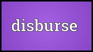 Disburse Meaning [upl. by Aara]