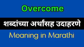 Overcome Meaning In Marathi  Overcome explained in Marathi [upl. by Harpp]