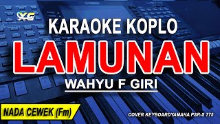 LAMUNAN  Karaoke Koplo Nada Wanita WAHYU F GIRI [upl. by Leunamnauj]