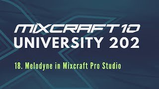 Mixcraft 10 University 202 Lesson 18  Melodyne in Mixcraft Pro Studio [upl. by Sylas550]