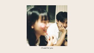 ill wait for you  a playlist [upl. by Hollander]