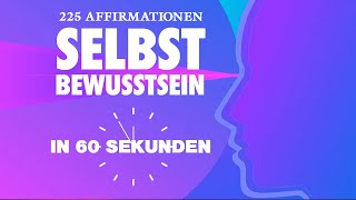 225 Affirmationen für Selbstbewusstsein und Mut in 60 Sekunden [upl. by Ahsiened]